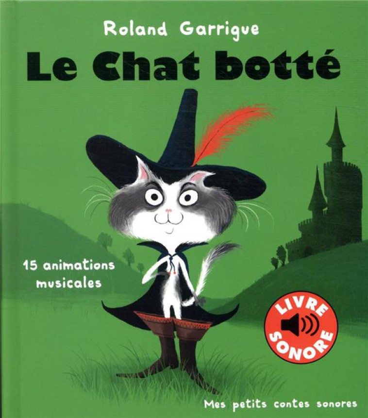 LE CHAT BOTTE - 15 ANIMATIONS MUSICALES - GARRIGUE ROLAND - GALLIMARD