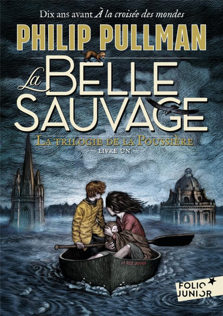 LA TRILOGIE DE LA POUSSIERE - T01 - LA BELLE SAUVAGE - PULLMAN PHILIP - GALLIMARD