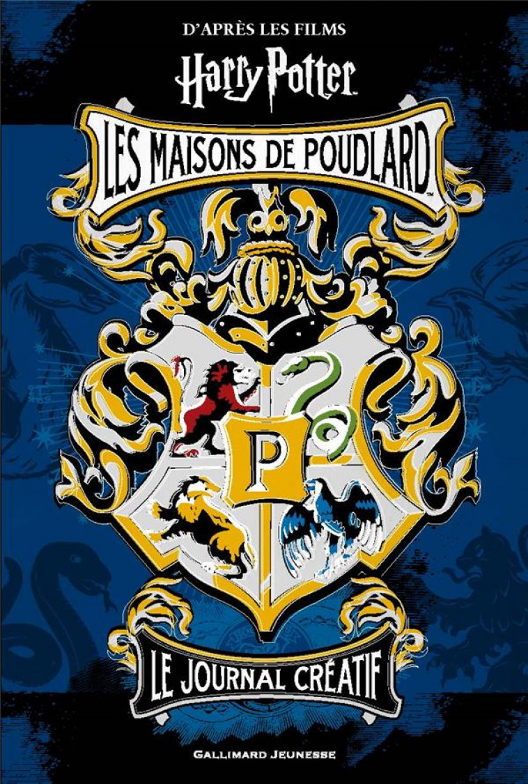 HARRY POTTER : LE JOURNAL CREATIF - LES MAISONS DE POUDLARD - COLLECTIF - GALLIMARD