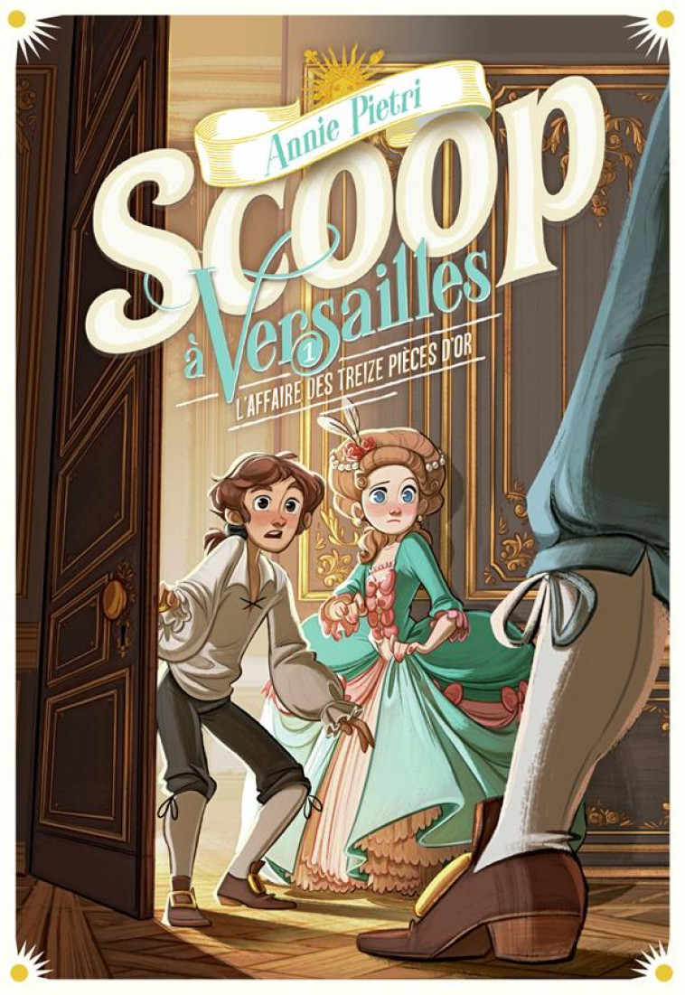 SCOOP A VERSAILLES - VOL01 - L-AFFAIRE DES TREIZE PIECES D-OR - PIETRI/LEPAGE - GALLIMARD