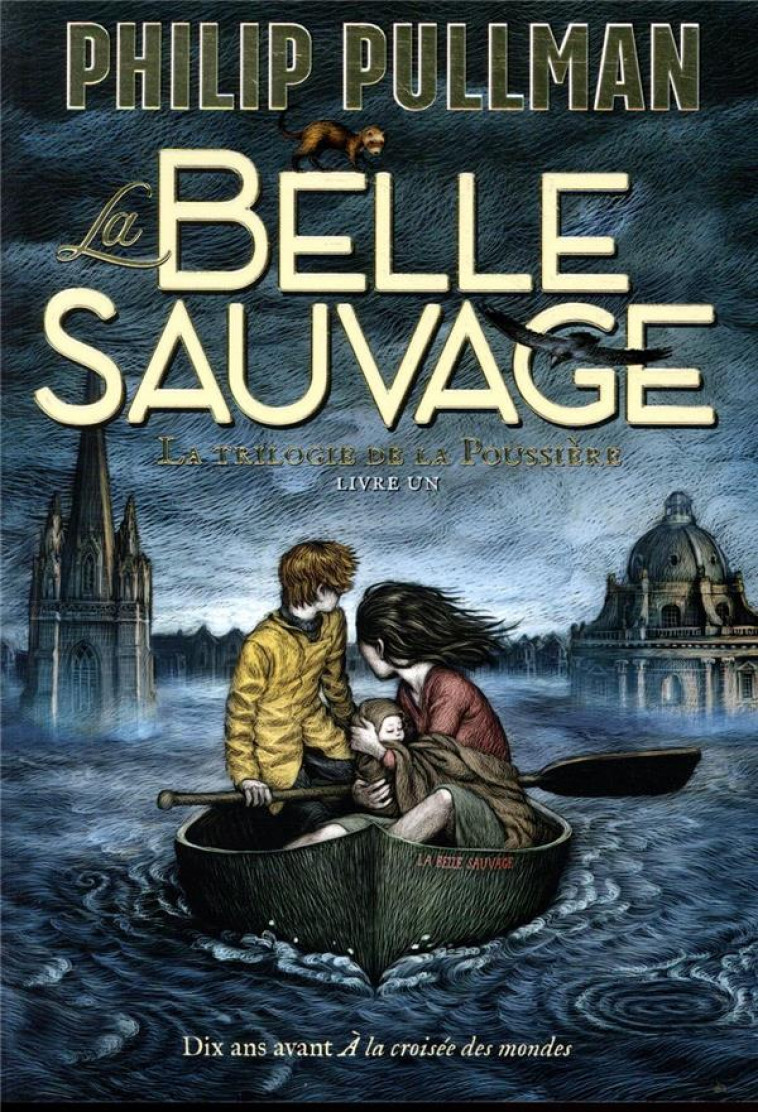 LA TRILOGIE DE LA POUSSIERE - T01 - LA BELLE SAUVAGE - PULLMAN/WORMELL - GALLIMARD