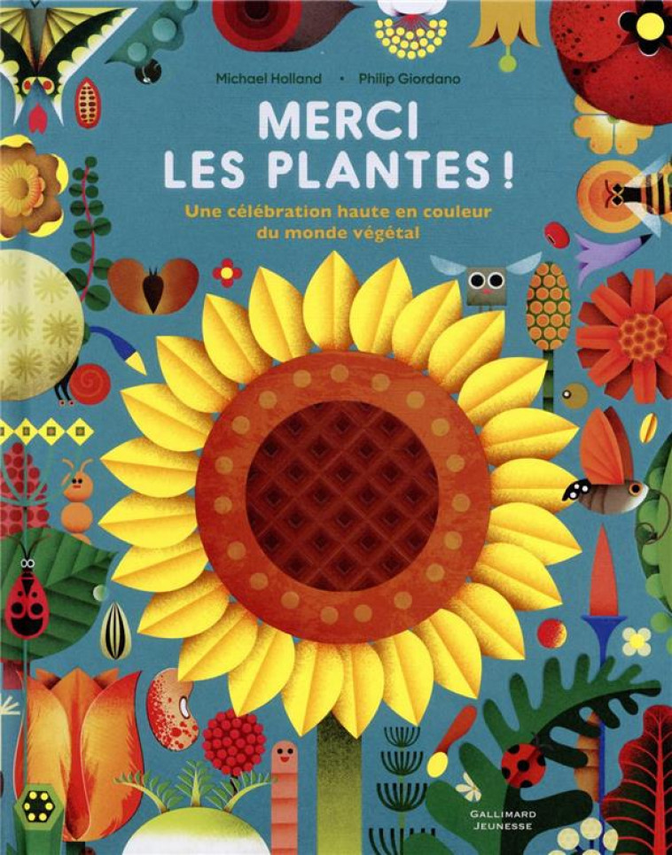 MERCI LES PLANTES ! - UNE CELEBRATION HAUTE EN COULEUR DU MONDE VEGETAL - HOLLAND/GIORDANO - GALLIMARD