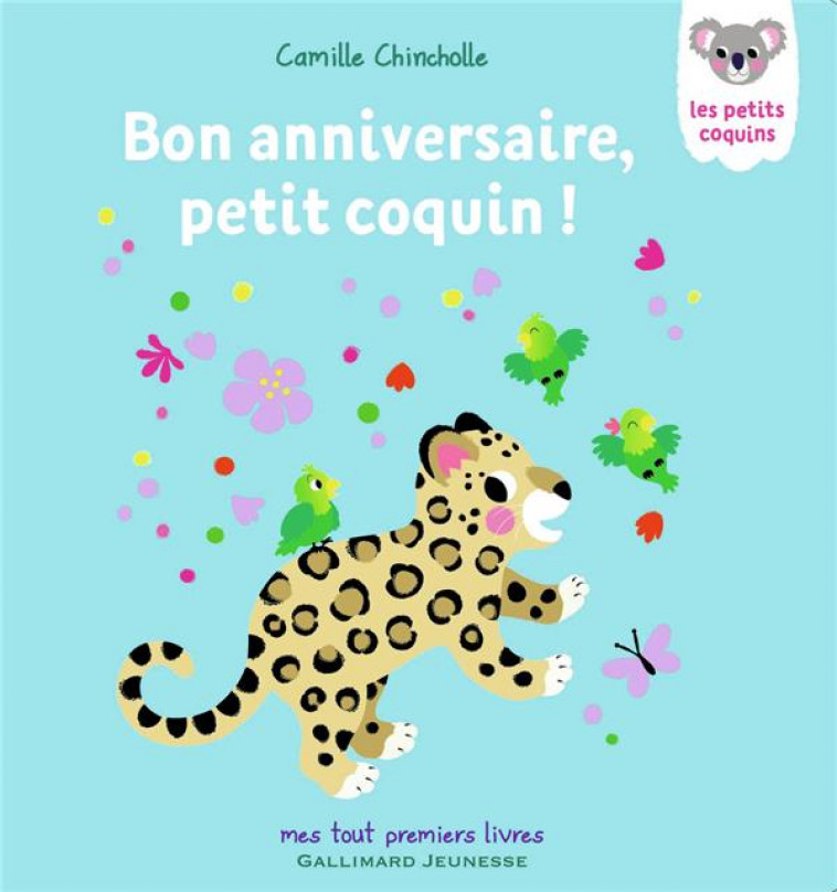 BON ANNIVERSAIRE, PETIT COQUIN ! - CHINCHOLLE CAMILLE - GALLIMARD