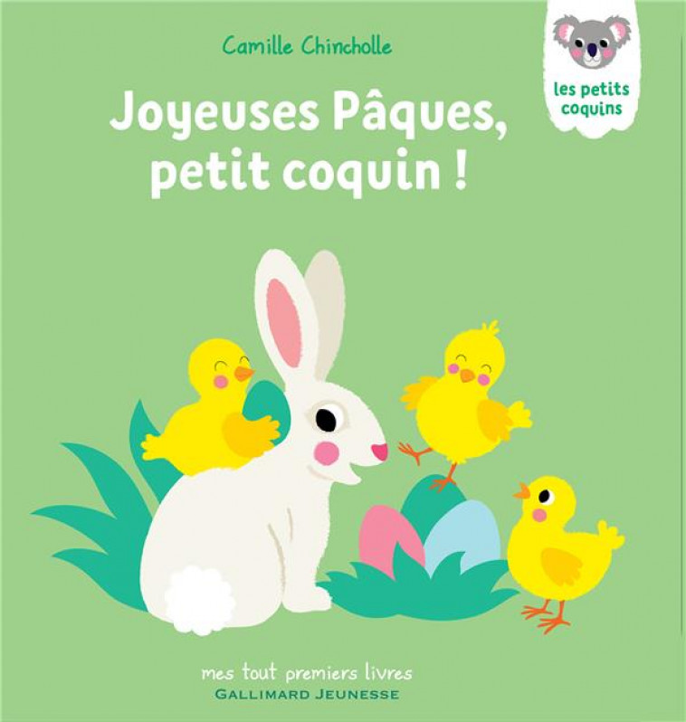 JOYEUSES PAQUES, PETIT COQUIN ! - CHINCHOLLE CAMILLE - GALLIMARD