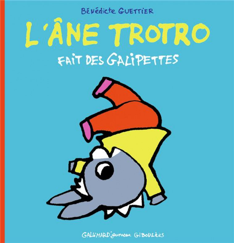 L-ANE TROTRO FAIT DES GALIPETTES - GUETTIER BENEDICTE - GALLIMARD