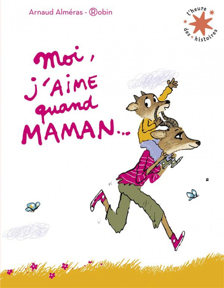 MOI, J-AIME QUAND MAMAN... - ALMERAS/ROBIN - GALLIMARD