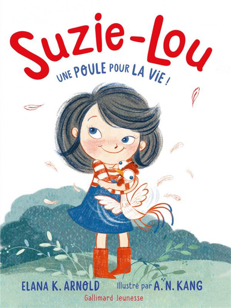 SUZIE-LOU - T01 - UNE POULE POUR LA VIE ! - ARNOLD/KANG - GALLIMARD