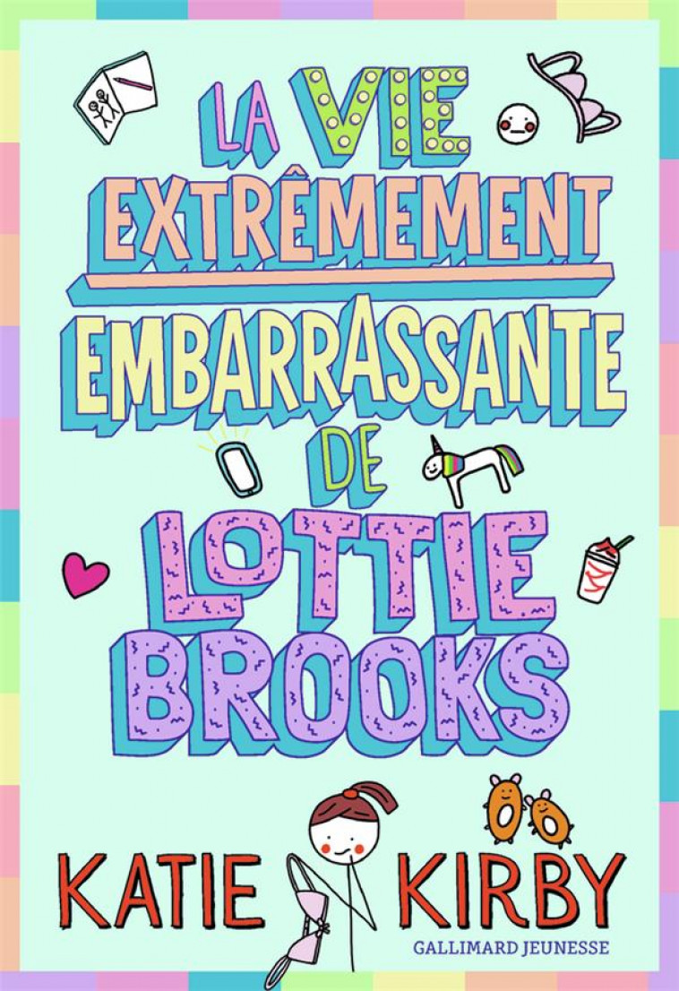 LA VIE EXTREMEMENT EMBARRASSANTE DE LOTTIE BROOKS - KIRBY KATIE - GALLIMARD