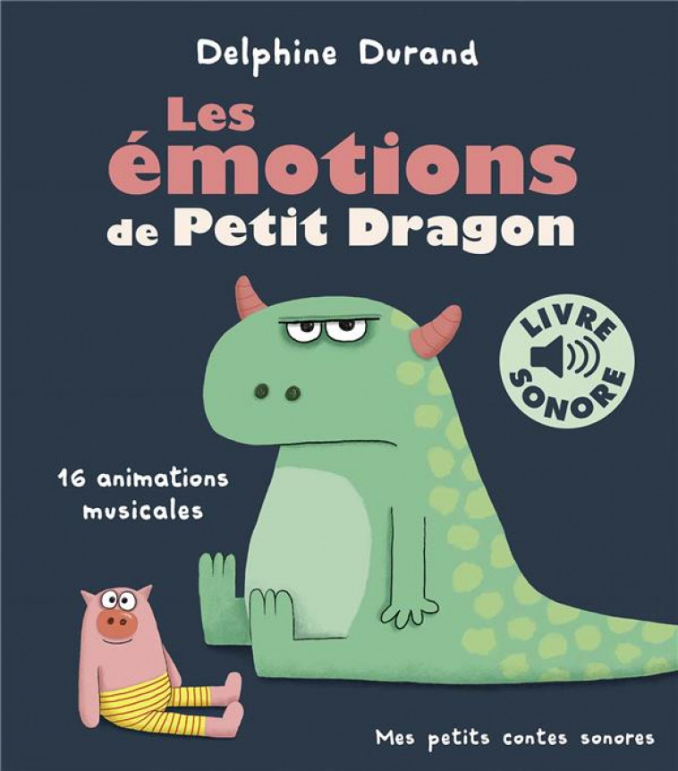 LES EMOTIONS DE PETIT DRAGON - 16 ANIMATIONS MUSICALES - DURAND - GALLIMARD