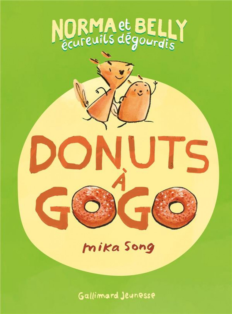 NORMA ET BELLY ECUREUILS DEGOURDIS - T01 - DONUTS A GOGO - SONG - GALLIMARD