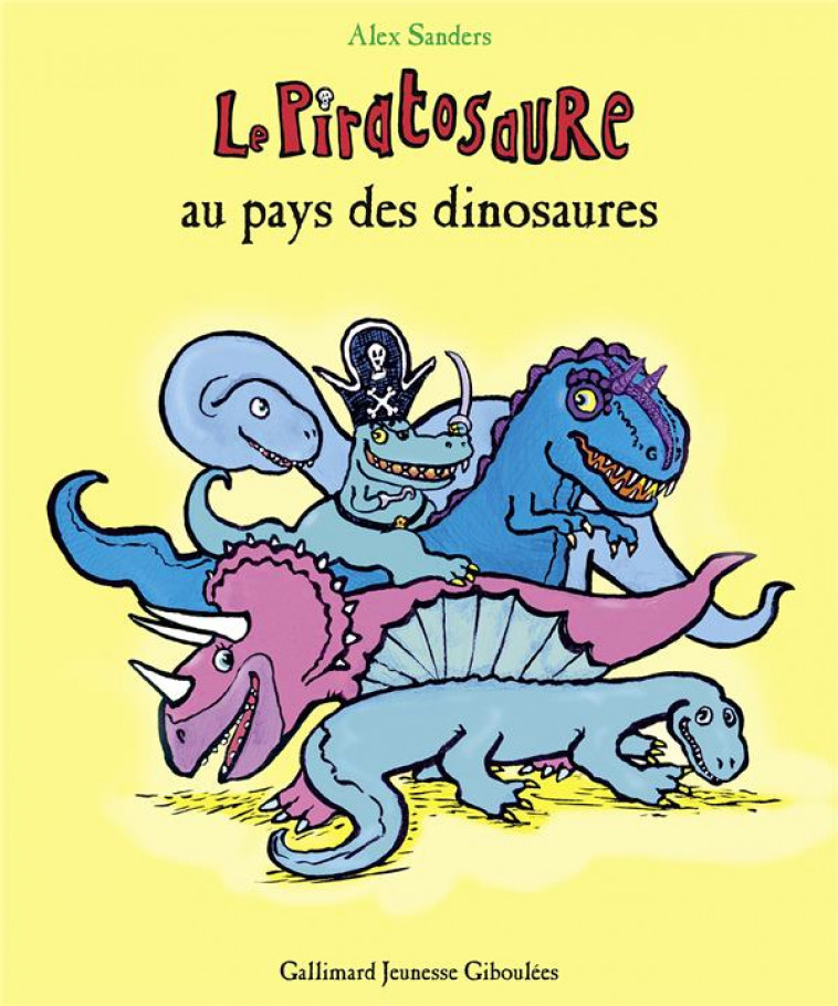 LE PIRATOSAURE AU PAYS DES DINOSAURES - SANDERS ALEX - GALLIMARD