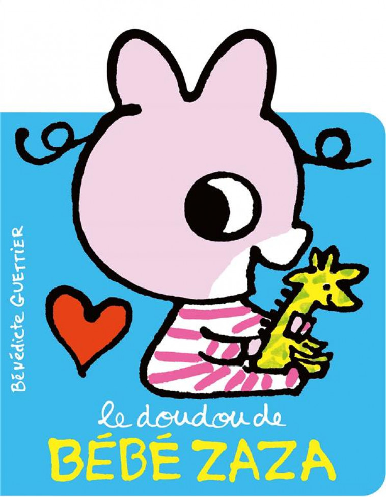 LE DOUDOU DE BEBE ZAZA - GUETTIER BENEDICTE - GALLIMARD