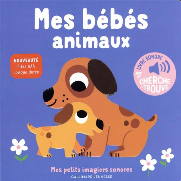 MES BEBES ANIMAUX - DES SONS A ECOUTER, DES IMAGES A REGARDER - BILLET - GALLIMARD