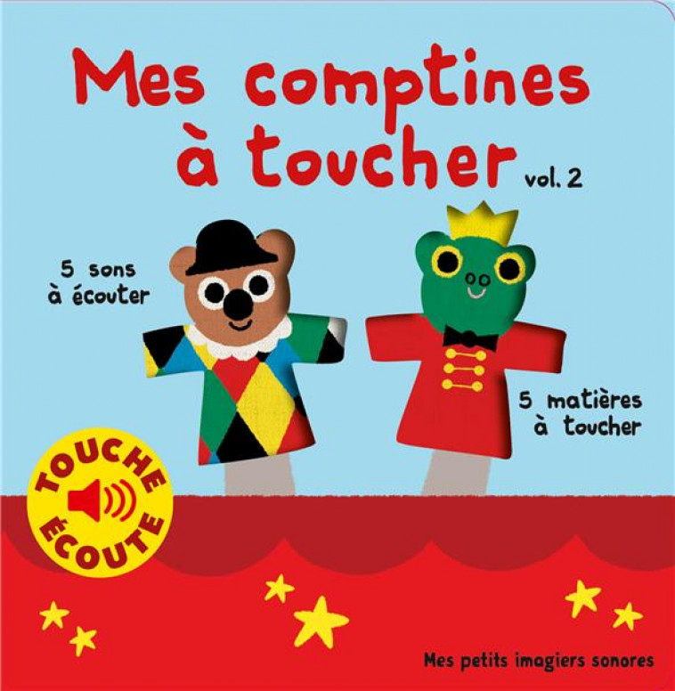 MES COMPTINES A TOUCHER, 2 - 5 MATIERES A TOUCHER, 5 SONS A ECOUTER - BILLET - GALLIMARD