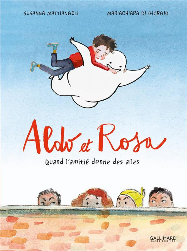 ALDO ET ROSA - QUAND L-AMITIE DONNE DES AILES - DI GIORGIO - GALLIMARD