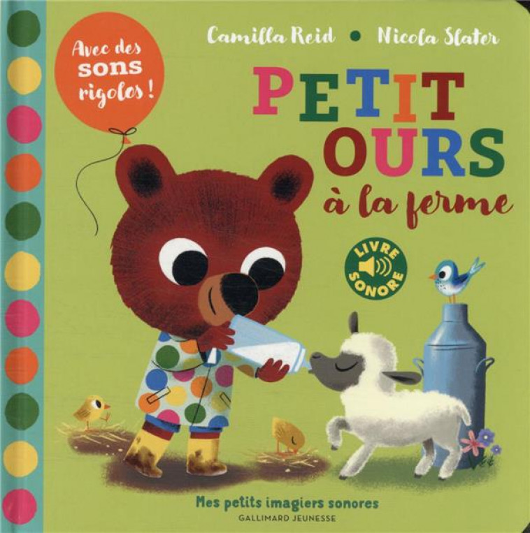 PETIT OURS A LA FERME - AVEC DES SONS RIGOLOS ! - REID/SLATER - GALLIMARD