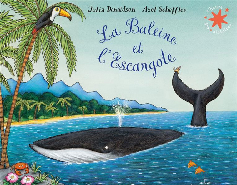 LA BALEINE ET L-ESCARGOTE - DONALDSON/SCHEFFLER - GALLIMARD