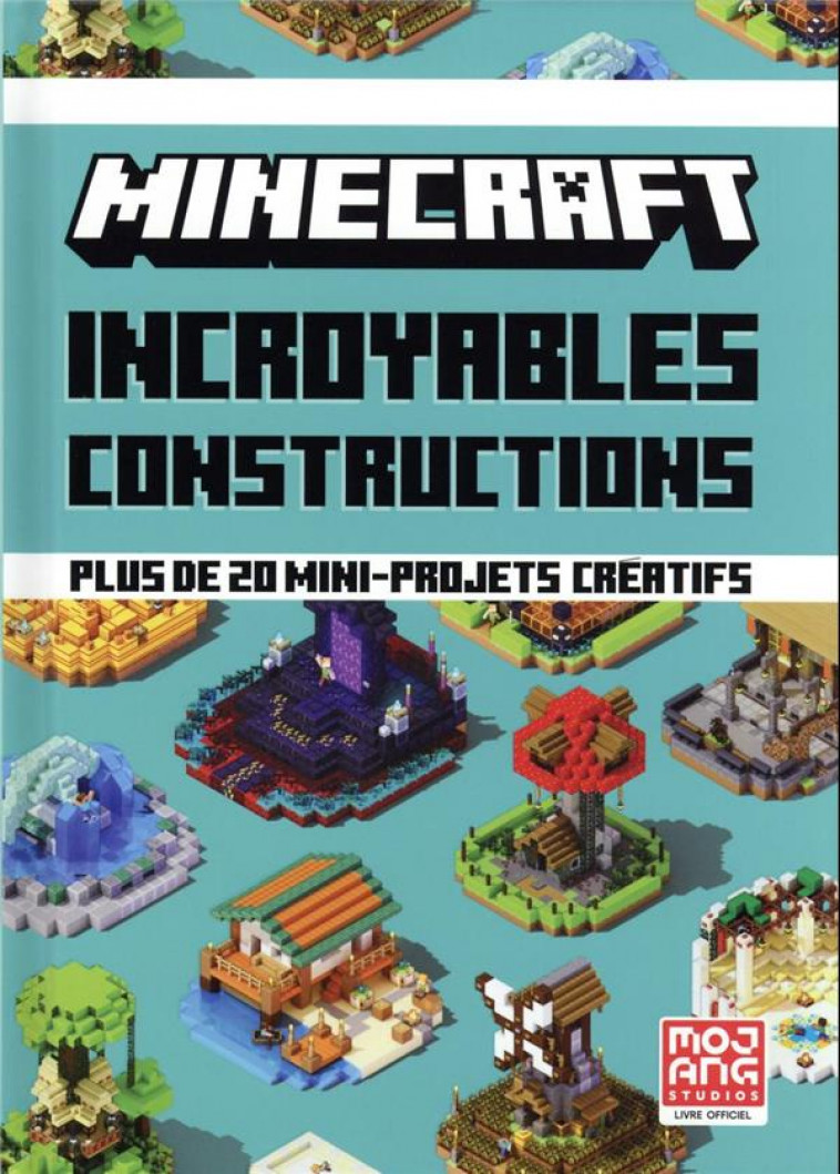 MINECRAFT - INCROYABLES CONSTRUCTIONS - PLUS DE 20 MINI-PROJETS CREATIFS - COLLECTIF/MARSH - GALLIMARD