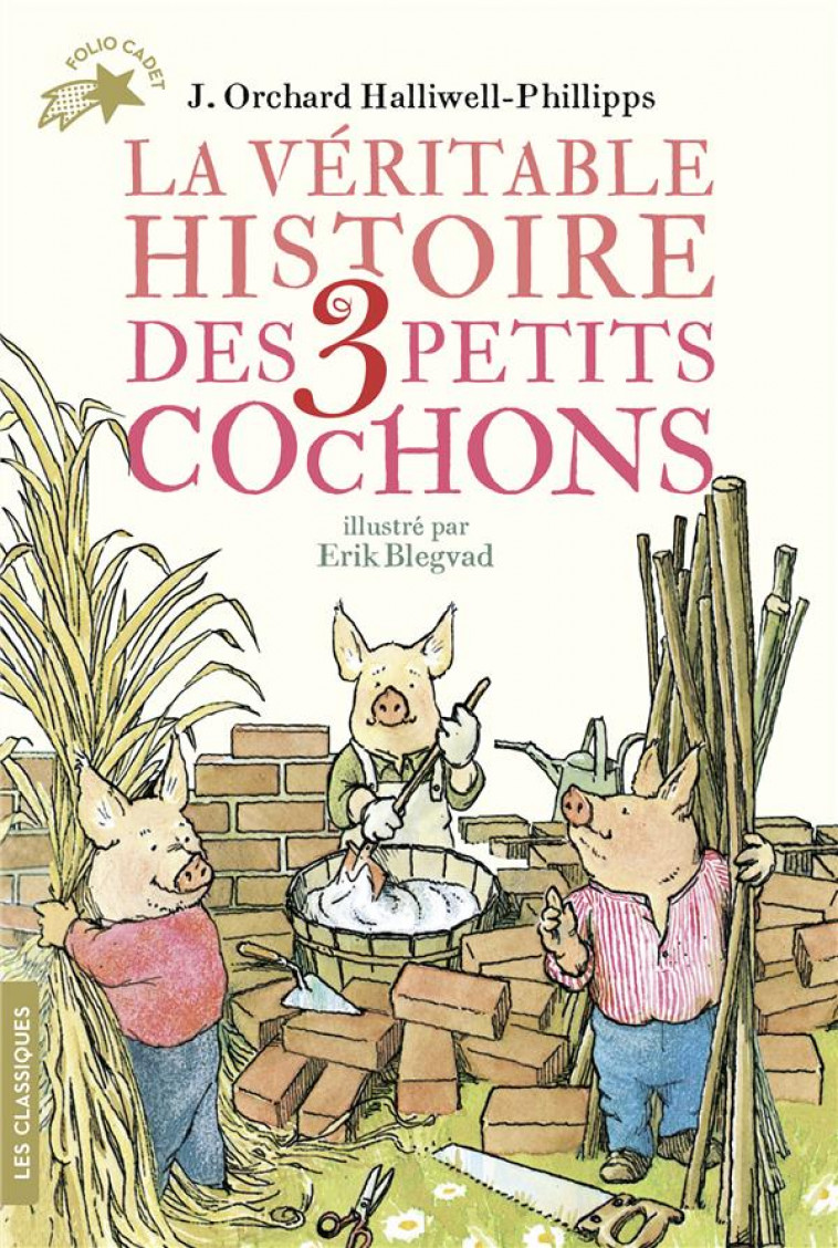 LA VERITABLE HISTOIRE DES TROIS PETITS COCHONS - BLEGVAD ERIK - GALLIMARD