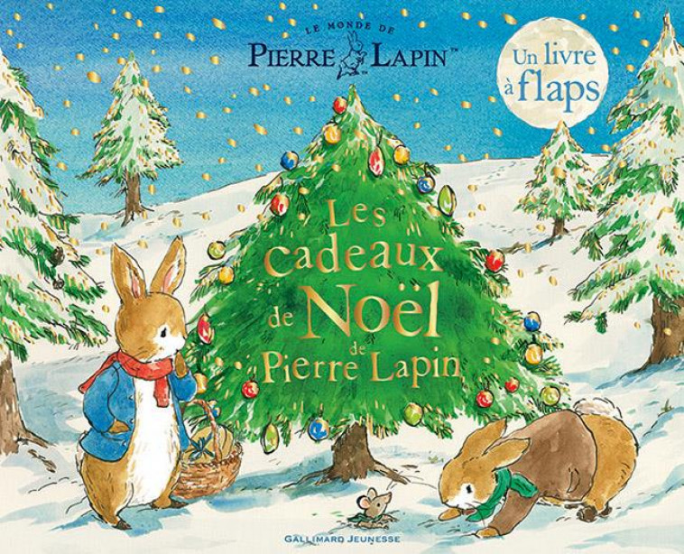 LE MONDE DE PIERRE LAPIN - LES CADEAUX DE NOEL DE PIERRE LAPIN - UN LIVRE A FLAPS - POTTER/TAYLOR - GALLIMARD