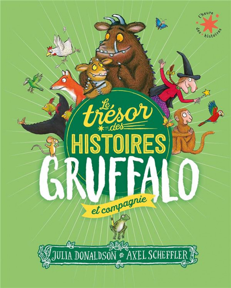 LE TRESOR DES HISTOIRES - GRUFFALO ET COMPAGNIE - DONALDSON/SCHEFFLER - GALLIMARD