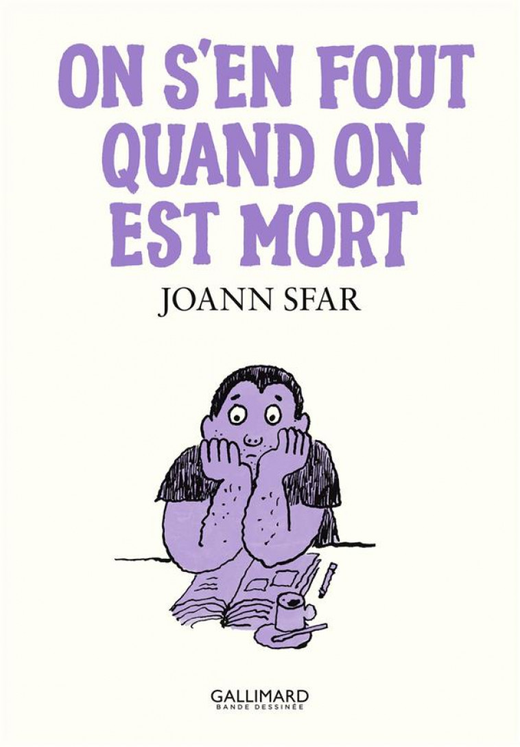 ON S-EN FOUT QUAND ON EST MORT - SFAR JOANN - GALLIMARD