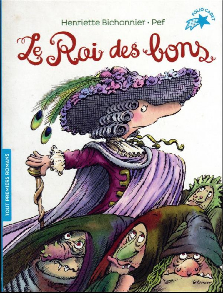 LE ROI DES BONS - BICHONNIER/PEF - GALLIMARD