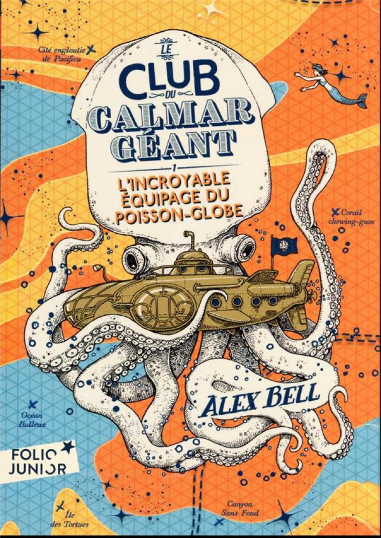 LE CLUB DU CALMAR GEANT - VOL01 - L-INCROYABLE EQUIPAGE DU POISSON-GLOBE - BELL/TOMIC - GALLIMARD