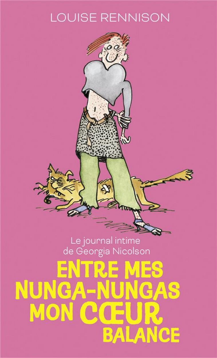 LE JOURNAL INTIME DE GEORGIA NICOLSON - T03 - ENTRE MES NUNGA-NUNGAS MON COEUR BALANCE - RENNISON LOUISE - GALLIMARD