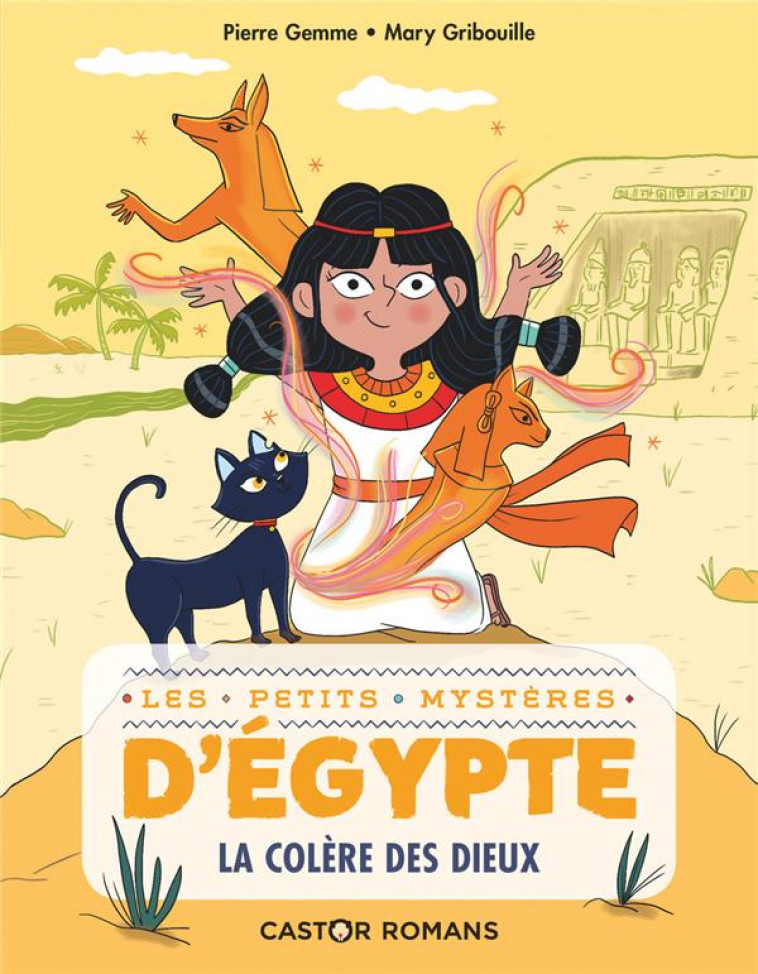 LES PETITS MYSTERES D-EGYPTE - T01 - LA COLERE DES DIEUX - GEMME/GRIBOUILLE - FLAMMARION