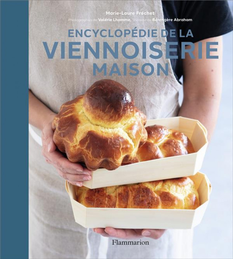 ENCYCLOPEDIE DE LA VIENNOISERIE MAISON - ILLUSTRATIONS, NOIR ET BLANC - FRECHET MARIE-LAURE - FLAMMARION