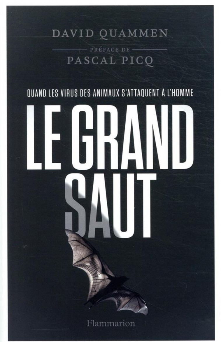 LE GRAND SAUT - QUAND LES VIRUS DES ANIMAUX S-ATTAQUENT A L-HOMME - QUAMMEN/PICQ - FLAMMARION