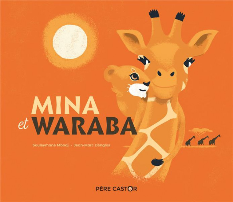 MINA ET WARABA - DENGLOS/MBODJ - FLAMMARION