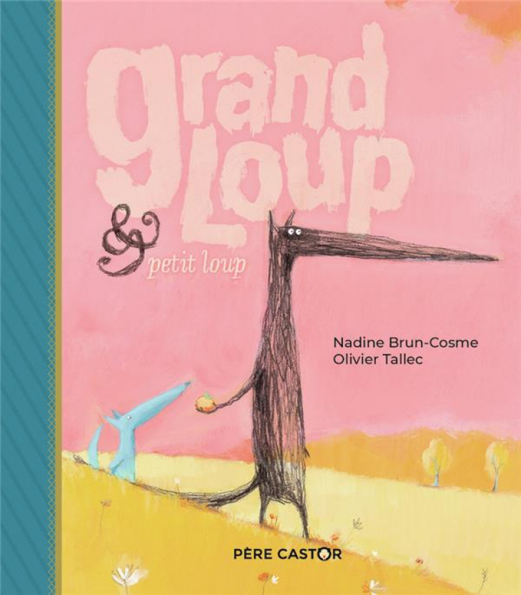 GRAND LOUP & PETIT LOUP - BRUN-COSME/TALLEC - FLAMMARION