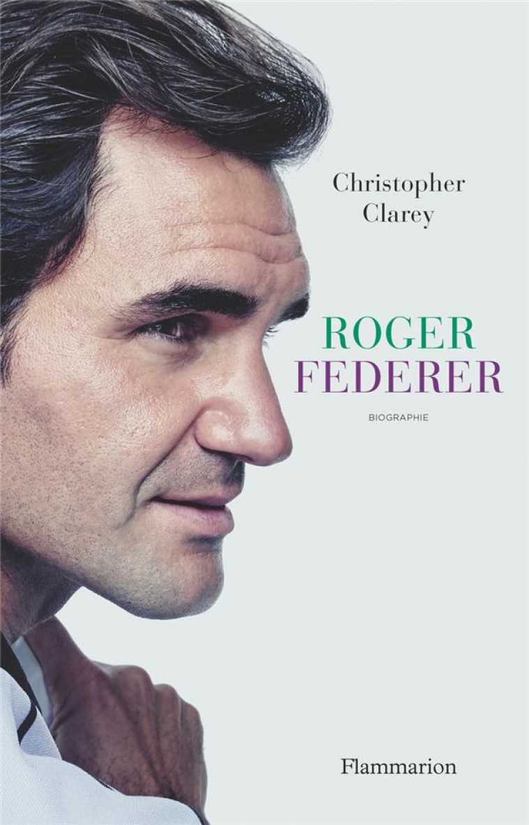 ROGER FEDERER - CLAREY CHRISTOPHER - FLAMMARION