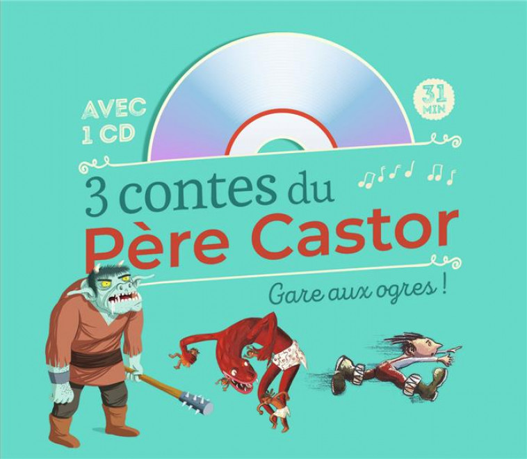 3 CONTES DU PERE CASTOR - GARE AUX OGRES ! - COLLECTIF - FLAMMARION