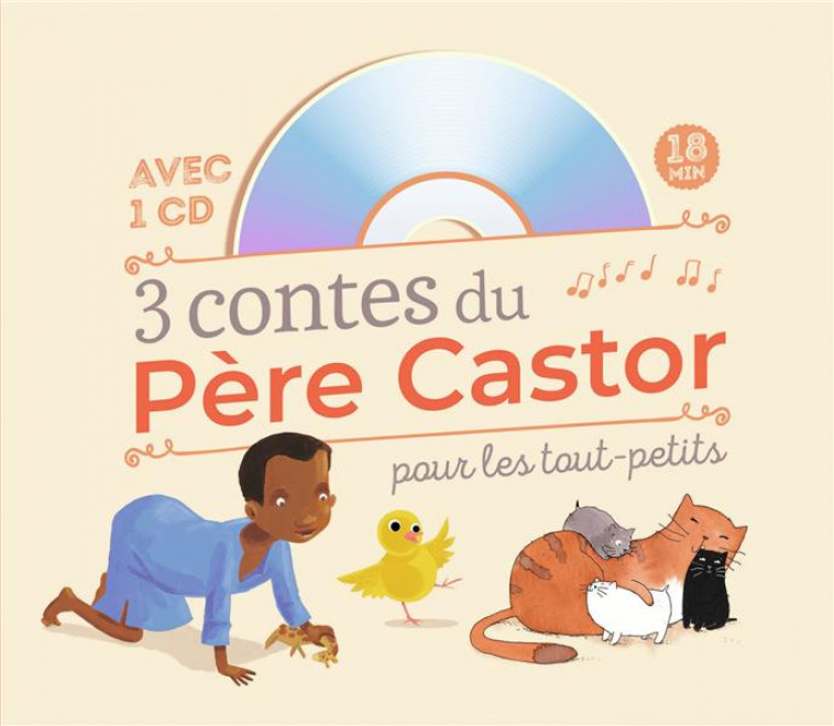 3 CONTES DU PERE CASTOR POUR LES TOUT-PETITS - COLLECTIF - FLAMMARION