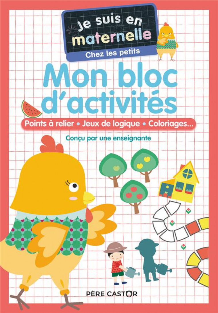 MON BLOC D-ACTIVITES - CHEZ LES PETITS - POINTS A RELIER - JEUX DE LOGIQUE - COLORIAGES... - CHEF D-HOTEL - FLAMMARION