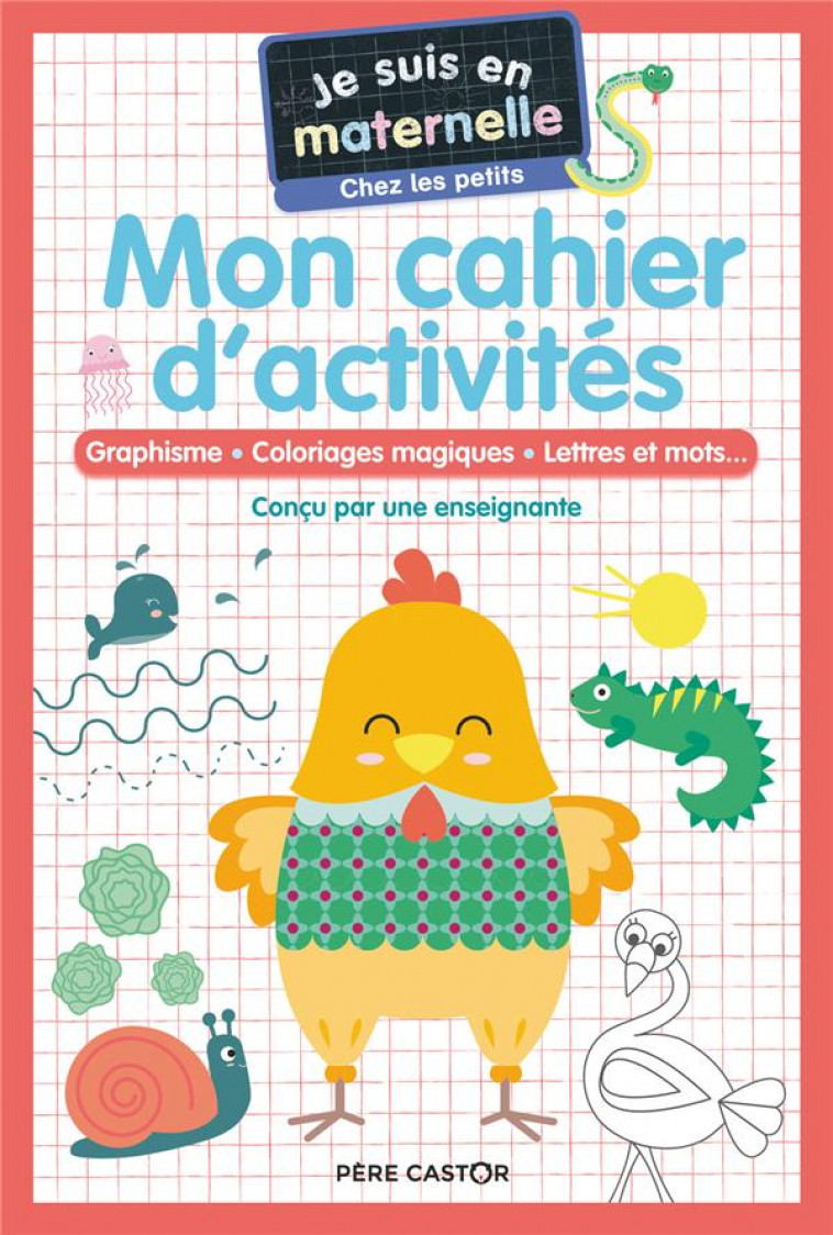 MON CAHIER D-ACTIVITES - CHEZ LES PETITS - GRAPHISME - COLORIAGES MAGIQUES - LETTRES ET MOTS... - CHEF D-HOTEL ASTRID - FLAMMARION