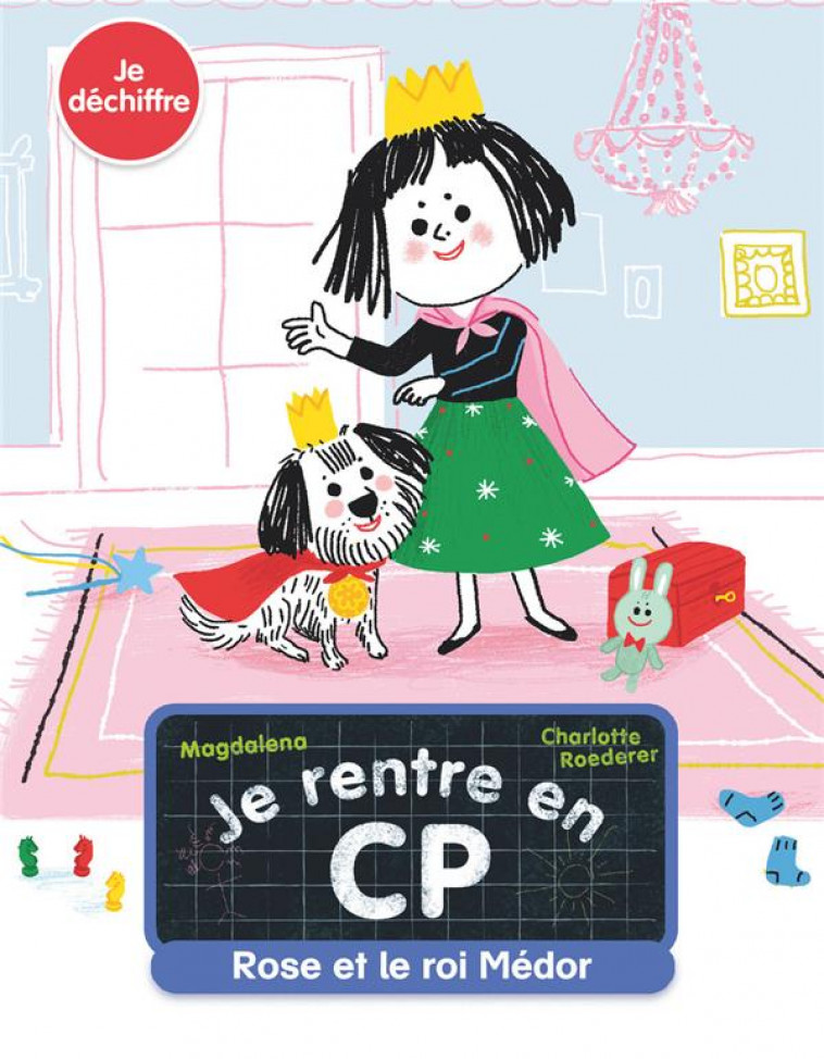 JE RENTRE EN CP - T10 - ROSE ET LE ROI MEDOR - MAGDALENA/ROEDERER - FLAMMARION