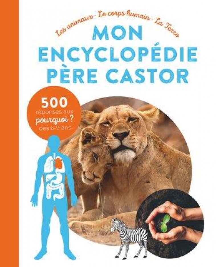 MON ENCYCLOPEDIE PERE CASTOR - LES ANIMAUX, LE CORPS HUMAIN, LA TERRE - COLLECTIF/NICOLET - FLAMMARION