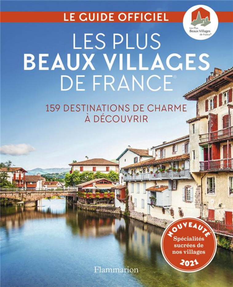 LES PLUS BEAUX VILLAGES DE FRANCE - 159 DESTINATIONS DE CHARME A DECOUVRIR - COLLECTIF - FLAMMARION