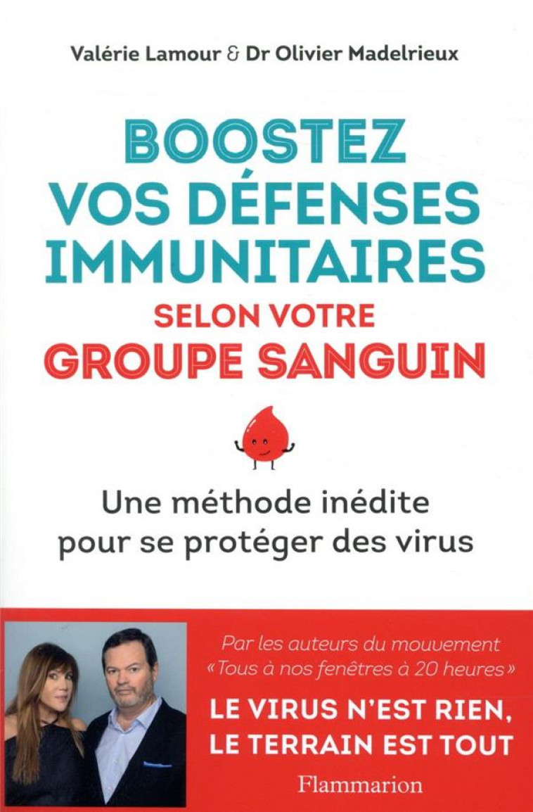 BOOSTEZ VOS DEFENSES IMMUNITAIRES SELON VOTRE GROUPE SANGUIN - UNE METHODE INEDITE POUR SE PROTEGER - MADELRIEUX/LAMOUR - FLAMMARION