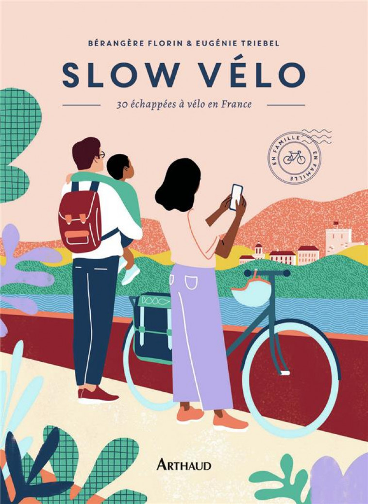 SLOW VELO - 30 ECHAPPEES EN VELO EN FRANCE - FLORIN/TRIEBEL - FLAMMARION