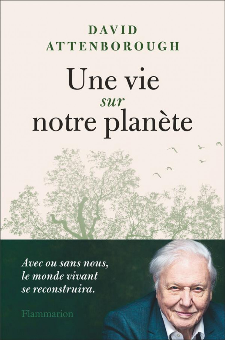 UNE VIE SUR NOTRE PLANETE - ATTENBOROUGH DAVID - FLAMMARION