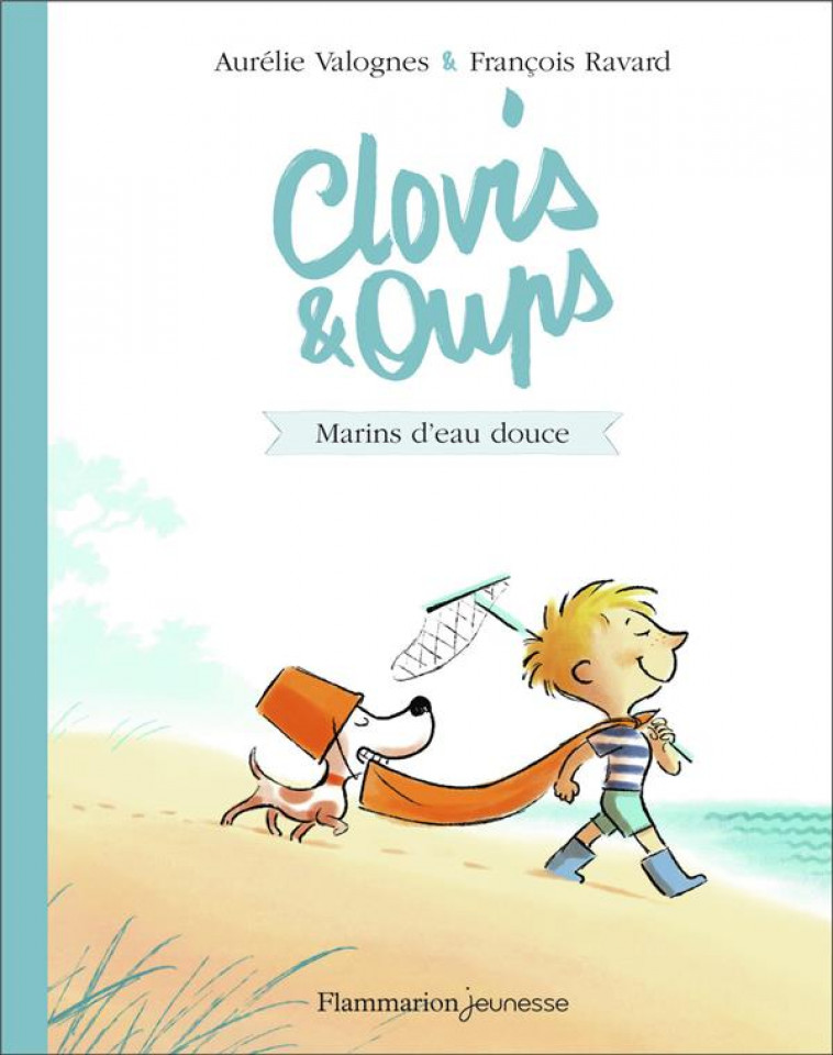 CLOVIS ET OUPS - T02 - MARINS D-EAU DOUCE - VALOGNES/RAVARD - FLAMMARION