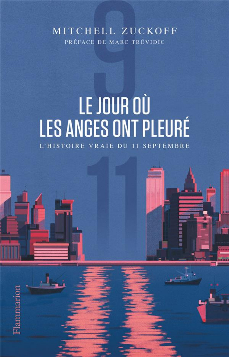 LE JOUR OU LES ANGES ONT PLEURE - L-HISTOIRE VRAIE DU 11 SEPTEMBRE - ZUCKOFF/TREVIDIC - FLAMMARION