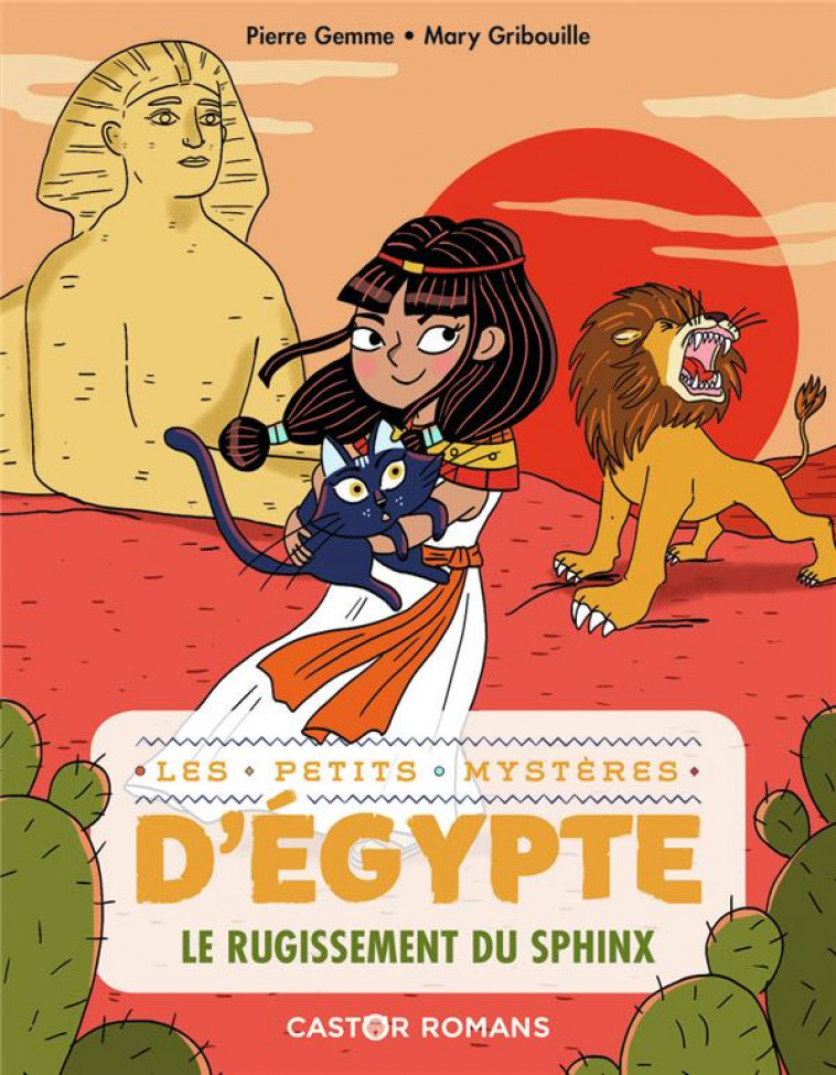 LES PETITS MYSTERES D-EGYPTE - T04 - LE RUGISSEMENT DU SPHINX - GEMME/GRIBOUILLE - FLAMMARION