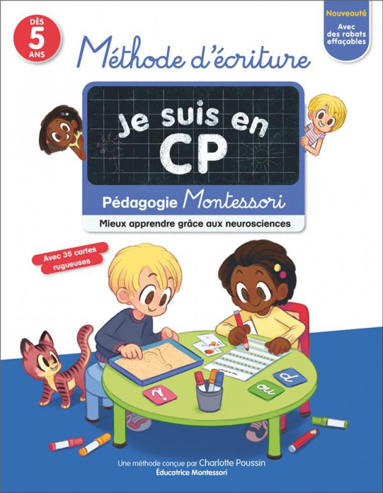 JE SUIS EN CP - METHODE D-ECRITURE - PEDAGOGIE MONTESSORI / MIEUX COMPRENDRE GRACE AUX NEUROSCIENCES - POUSSIN/RISTORD - FLAMMARION