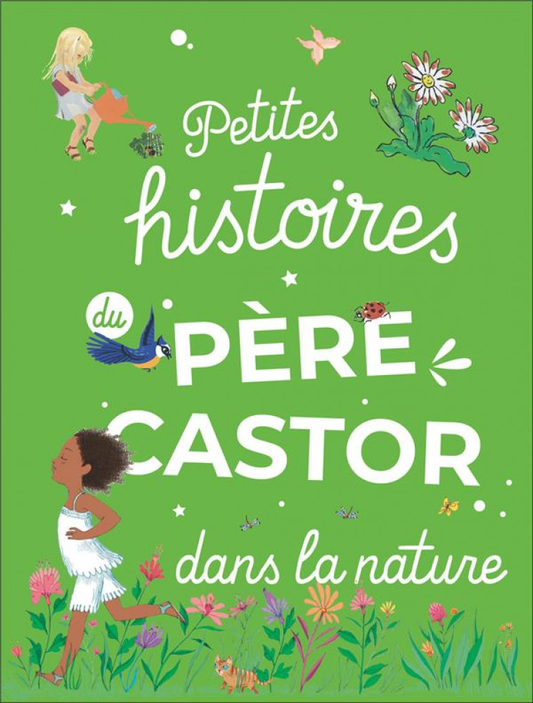 PETITES HISTOIRES DU PERE CASTOR DANS LA NATURE - COLLECTIF - FLAMMARION